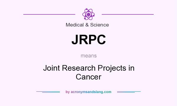 What does JRPC mean? It stands for Joint Research Projects in Cancer