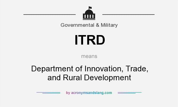 What does ITRD mean? It stands for Department of Innovation, Trade, and Rural Development