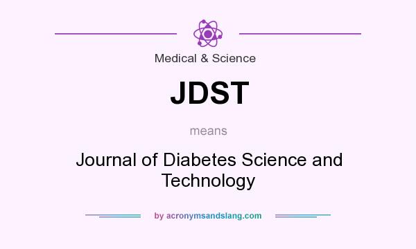 What does JDST mean? It stands for Journal of Diabetes Science and Technology