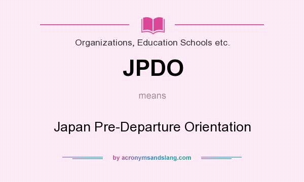 What does JPDO mean? It stands for Japan Pre-Departure Orientation