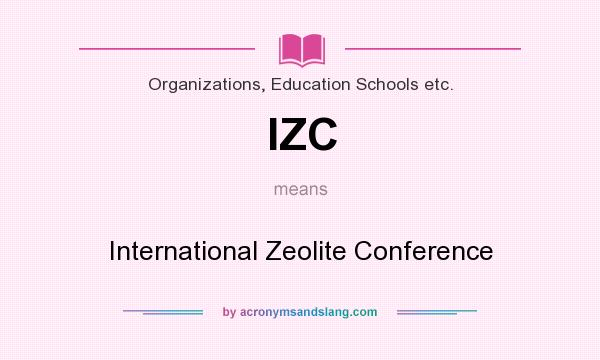 What does IZC mean? It stands for International Zeolite Conference
