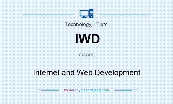 What does IWD mean? It stands for Internet and Web Development