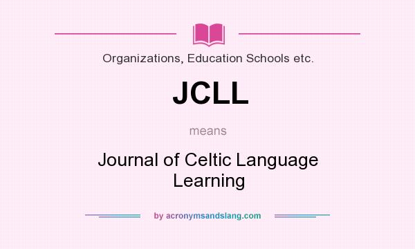 What does JCLL mean? It stands for Journal of Celtic Language Learning