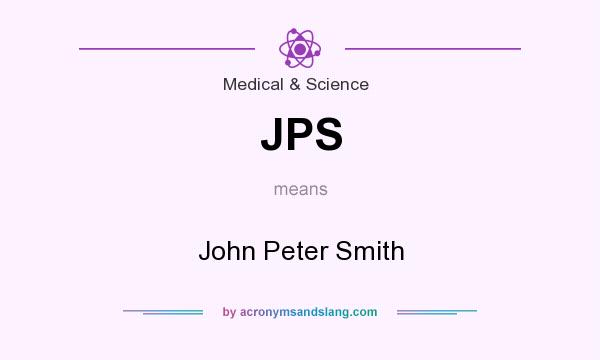 What does JPS mean? It stands for John Peter Smith