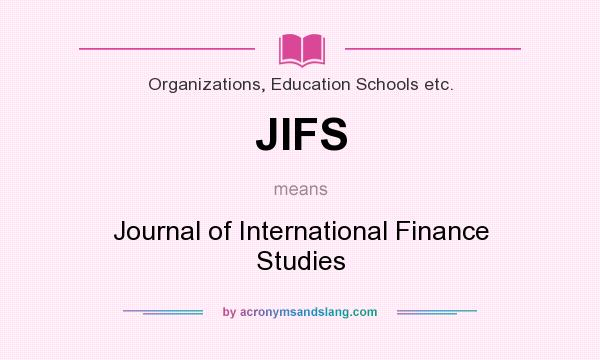 What does JIFS mean? It stands for Journal of International Finance Studies