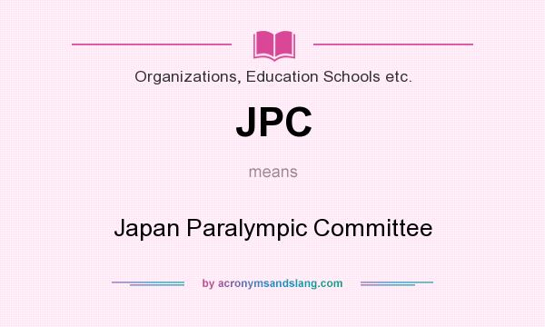 What does JPC mean? It stands for Japan Paralympic Committee