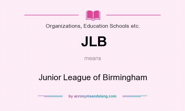 What does JLB mean? It stands for Junior League of Birmingham