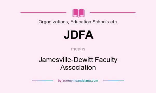 What does JDFA mean? It stands for Jamesville-Dewitt Faculty Association