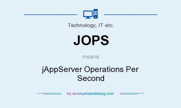 What does JOPS mean? It stands for jAppServer Operations Per Second