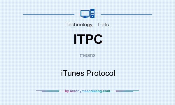What does ITPC mean? It stands for iTunes Protocol