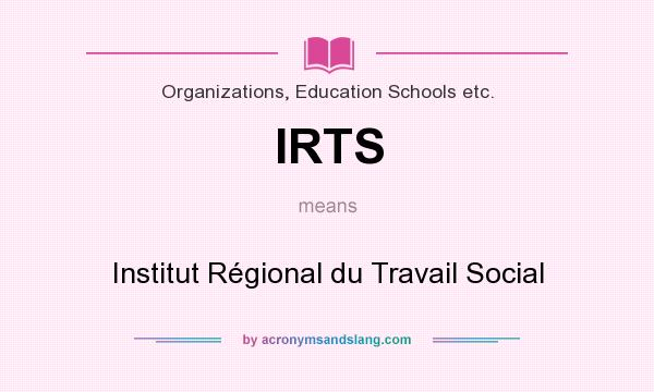 What does IRTS mean? It stands for Institut Régional du Travail Social
