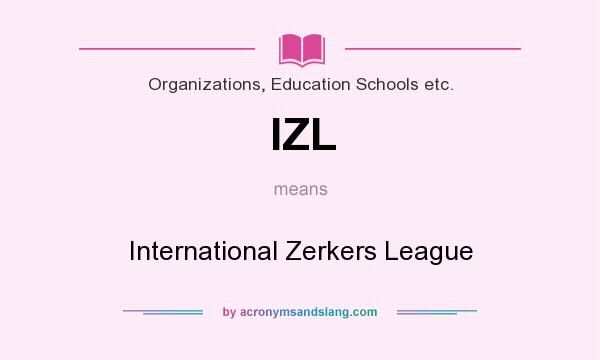 What does IZL mean? It stands for International Zerkers League