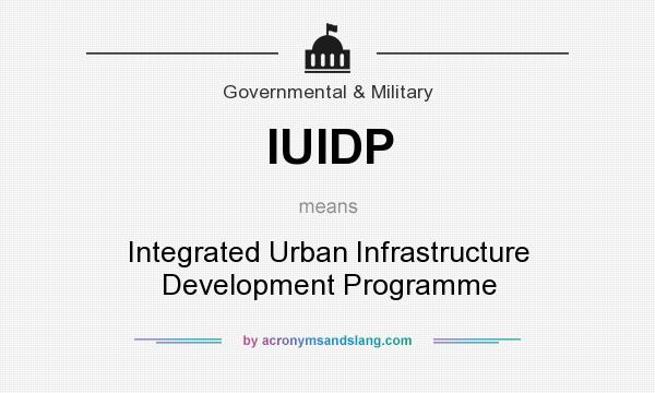 What does IUIDP mean? It stands for Integrated Urban Infrastructure Development Programme