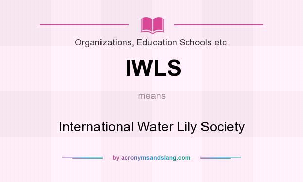 What does IWLS mean? It stands for International Water Lily Society