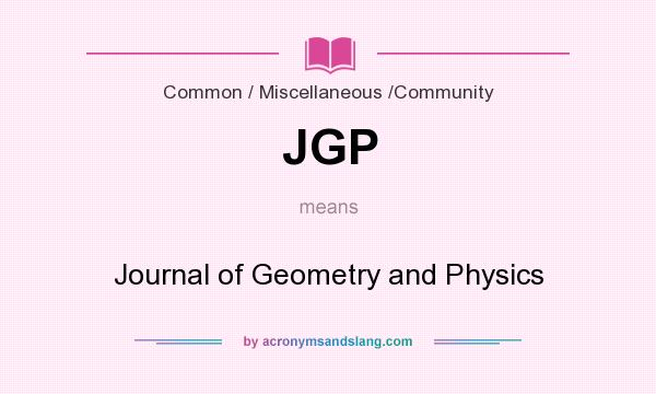 What does JGP mean? It stands for Journal of Geometry and Physics