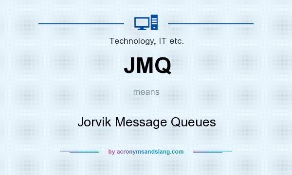 What does JMQ mean? It stands for Jorvik Message Queues