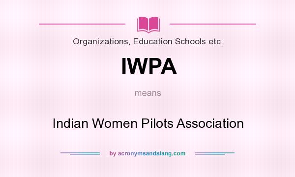 What does IWPA mean? It stands for Indian Women Pilots Association