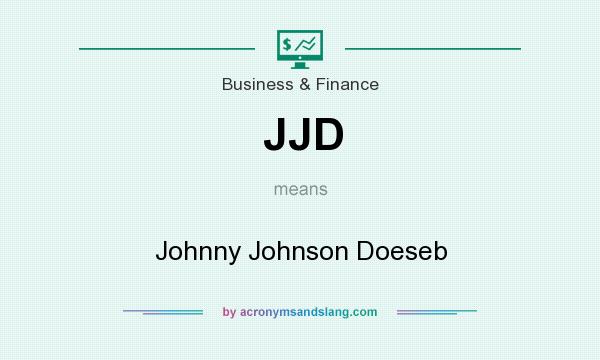 What does JJD mean? It stands for Johnny Johnson Doeseb
