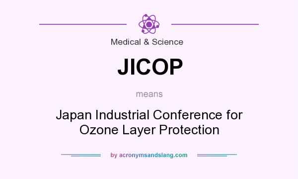 What does JICOP mean? It stands for Japan Industrial Conference for Ozone Layer Protection