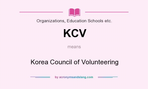 What does KCV mean? It stands for Korea Council of Volunteering