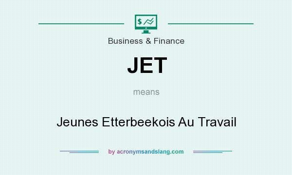 What does JET mean? It stands for Jeunes Etterbeekois Au Travail