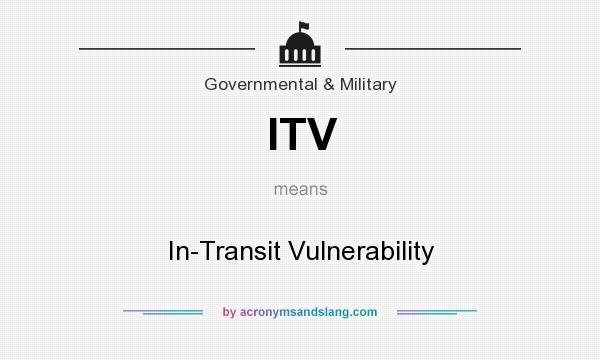 What does ITV mean? It stands for In-Transit Vulnerability