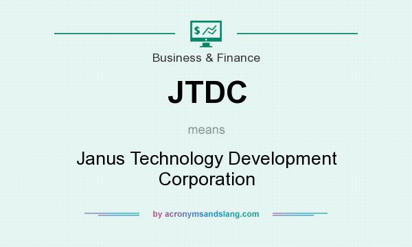 What does JTDC mean? It stands for Janus Technology Development Corporation
