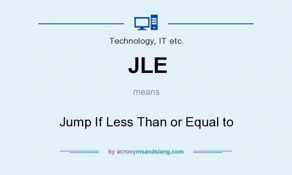 What does JLE mean? It stands for Jump If Less Than or Equal to