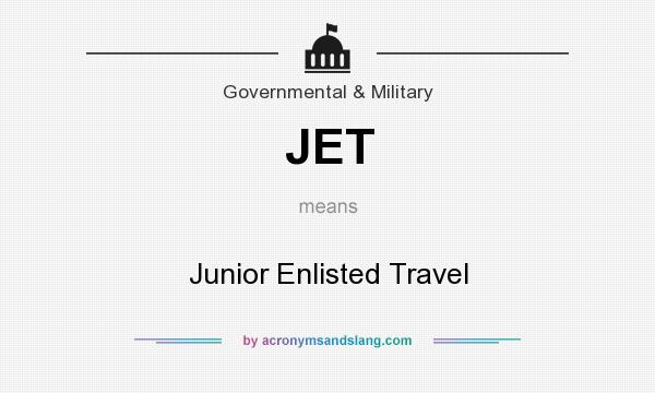 What does JET mean? It stands for Junior Enlisted Travel