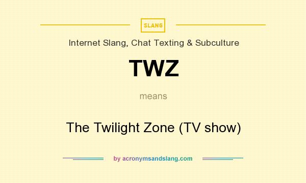 What does TWZ mean? It stands for The Twilight Zone (TV show)