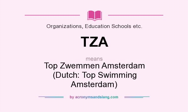 What does TZA mean? It stands for Top Zwemmen Amsterdam (Dutch: Top Swimming Amsterdam)
