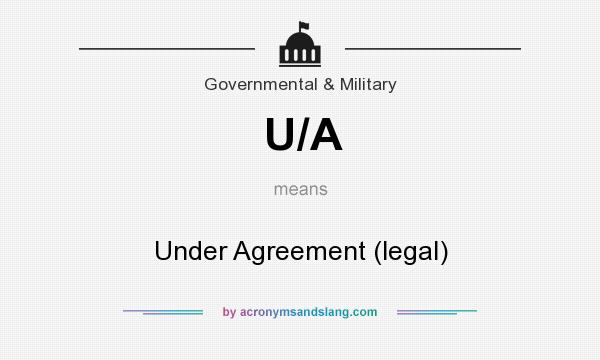What does U/A mean? It stands for Under Agreement (legal)