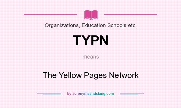 What does TYPN mean? It stands for The Yellow Pages Network