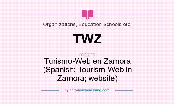 What does TWZ mean? It stands for Turismo-Web en Zamora (Spanish: Tourism-Web in Zamora; website)