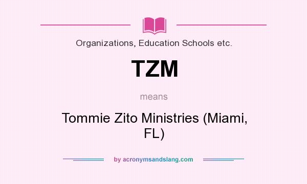 What does TZM mean? It stands for Tommie Zito Ministries (Miami, FL)