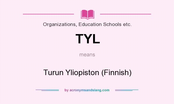 What does TYL mean? It stands for Turun Yliopiston (Finnish)