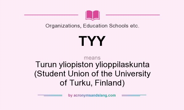 What does TYY mean? It stands for Turun yliopiston ylioppilaskunta (Student Union of the University of Turku, Finland)