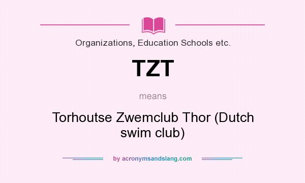 What does TZT mean? It stands for Torhoutse Zwemclub Thor (Dutch swim club)