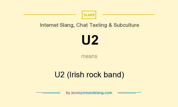 What does U2 mean? It stands for U2 (Irish rock band)