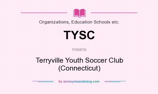 What does TYSC mean? It stands for Terryville Youth Soccer Club (Connecticut)