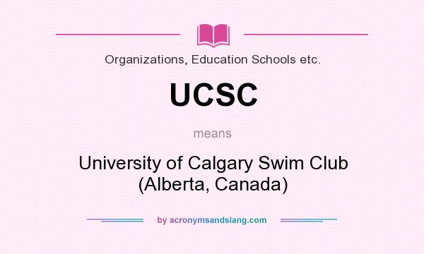 What does UCSC mean? It stands for University of Calgary Swim Club (Alberta, Canada)