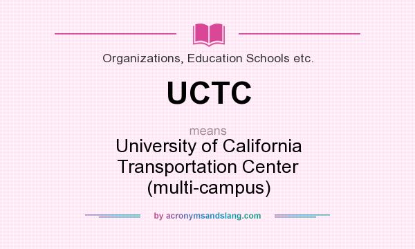 What does UCTC mean? It stands for University of California Transportation Center (multi-campus)