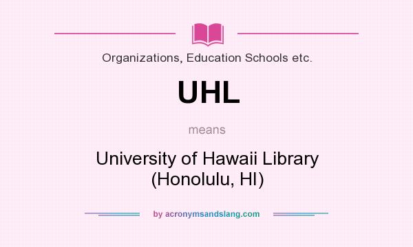What does UHL mean? It stands for University of Hawaii Library (Honolulu, HI)
