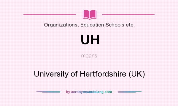 What does UH mean? It stands for University of Hertfordshire (UK)