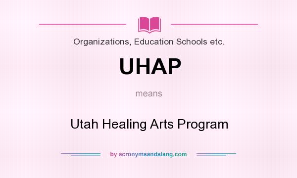 What does UHAP mean? It stands for Utah Healing Arts Program