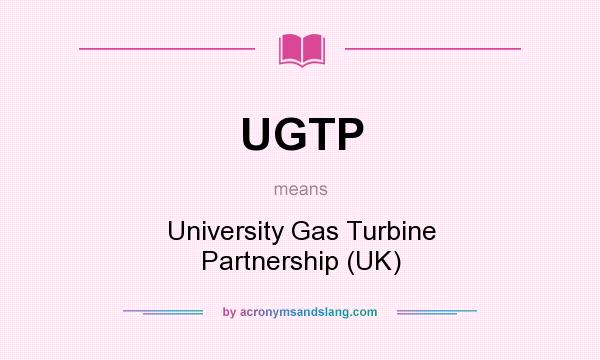 What does UGTP mean? It stands for University Gas Turbine Partnership (UK)