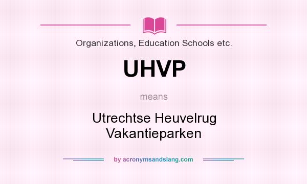 What does UHVP mean? It stands for Utrechtse Heuvelrug Vakantieparken