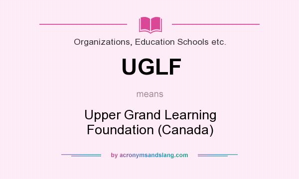 What does UGLF mean? It stands for Upper Grand Learning Foundation (Canada)