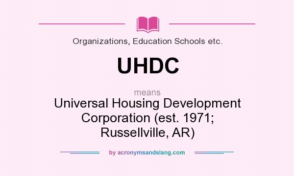 What does UHDC mean? It stands for Universal Housing Development Corporation (est. 1971; Russellville, AR)
