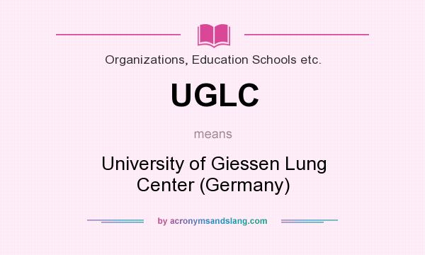 What does UGLC mean? It stands for University of Giessen Lung Center (Germany)